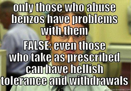 dwight and benzos - ONLY THOSE WHO ABUSE BENZOS HAVE PROBLEMS WITH THEM FALSE: EVEN THOSE WHO TAKE AS PRESCRIBED CAN HAVE HELLISH TOLERANCE AND WITHDRAWALS Schrute