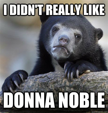 I didn't really like Donna noble  Confession Bear