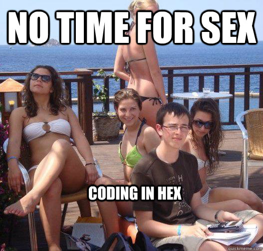 No time for sex Coding in hex - No time for sex Coding in hex  Priority Peter