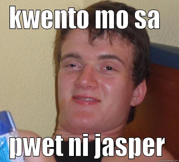 KWENTO MO SA  PWET NI JASPER 10 Guy