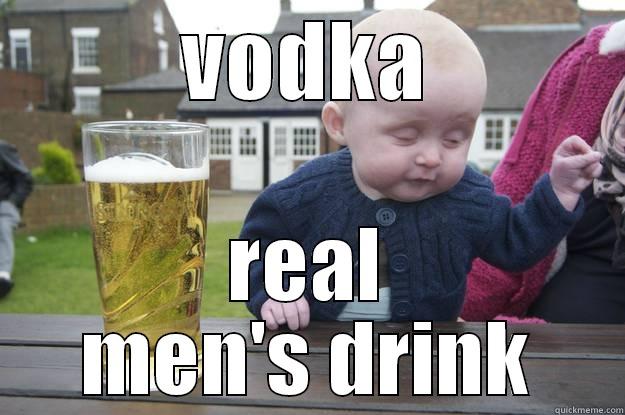 VODKA REAL MEN'S DRINK drunk baby