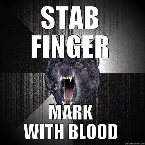 STAB FINGER MARK WITH BLOOD Insanity Wolf