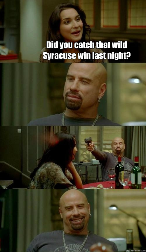 Did you catch that wild Syracuse win last night?  - Did you catch that wild Syracuse win last night?   Skinhead John