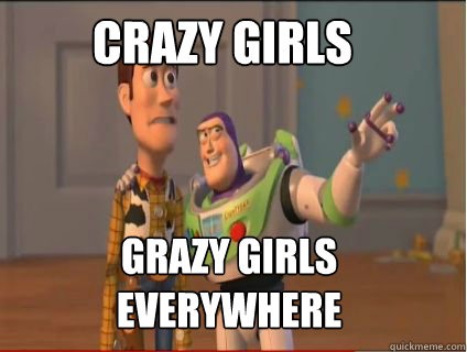 Crazy Girls Grazy Girls Everywhere - Crazy Girls Grazy Girls Everywhere  woody and buzz