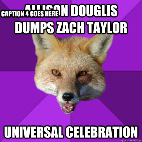 allison douglis dumps zach taylor universal celebration Caption 3 goes here Caption 4 goes here  Forensics Fox