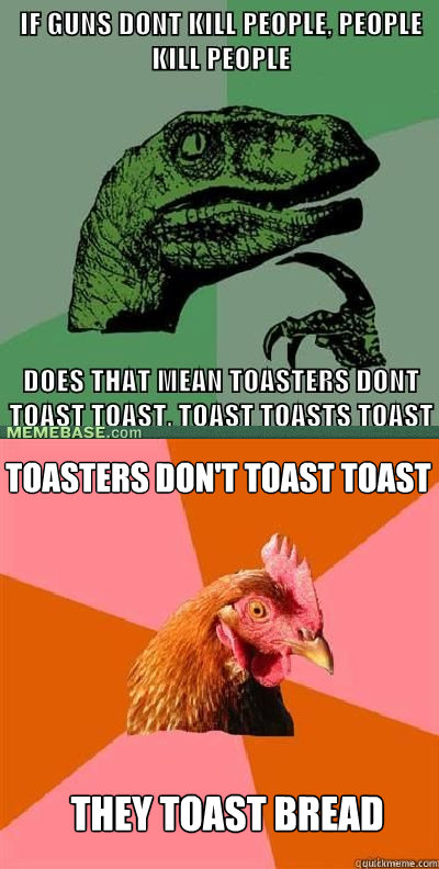 Toasters don't toast toast They toast bread - Toasters don't toast toast They toast bread  Misc