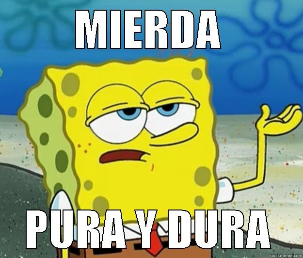 MIERDA PURA Y DURA Tough Spongebob