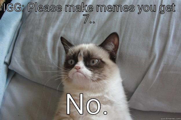 Castle clash - IGG: PLEASE MAKE MEMES YOU GET 7.. NO. Grumpy Cat