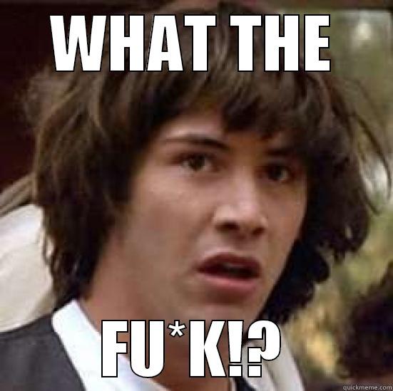 WHAT THE FU*K!? conspiracy keanu