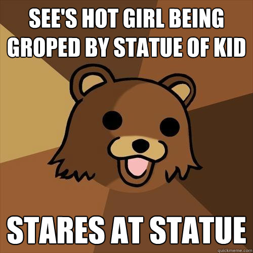 See's hot girl being groped by statue of kid  Stares at statue  Pedobear