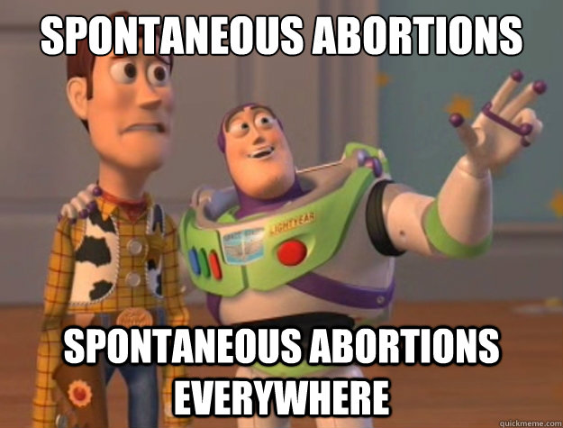 spontaneous abortions spontaneous abortions everywhere  Buzz Lightyear