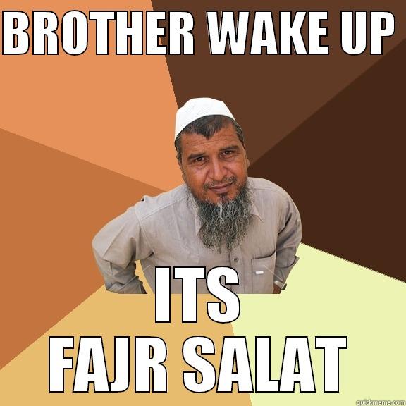 BROTHER WAKE UP  ITS FAJR SALAT Ordinary Muslim Man