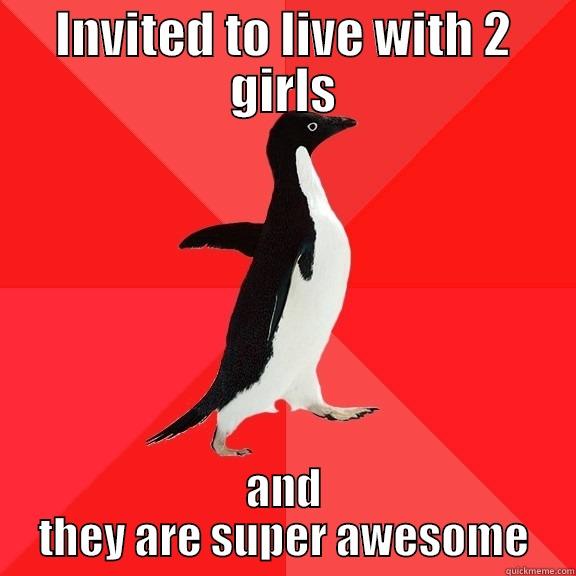 INVITED TO LIVE WITH 2 GIRLS AND THEY ARE SUPER AWESOME Socially Awesome Penguin