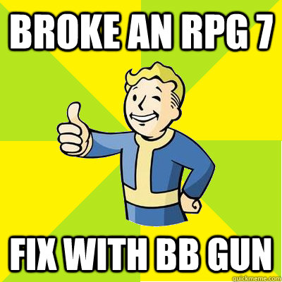 broke an rpg 7  Fix with BB gun  Fallout new vegas