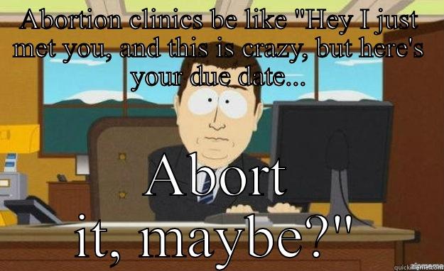 ABORTION CLINICS BE LIKE 