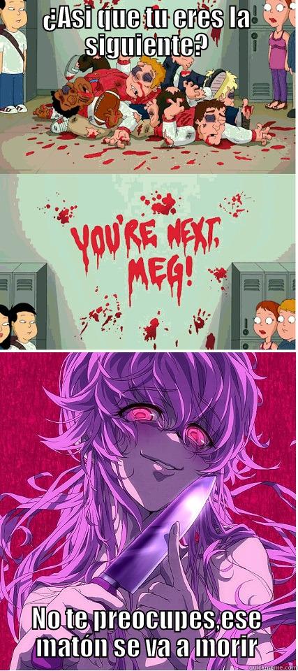 yuno gasai yandere vs.bullying - ¿ASI QUE TU ERES LA SIGUIENTE? NO TE PREOCUPES,ESE MATÓN SE VA A MORIR Misc