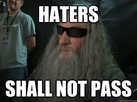 Haters Shall not pass  