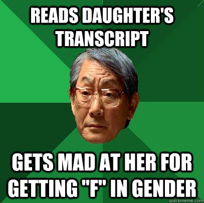 READS DAUGHTER'S TRANSCRIPT GETS MAD AT HER FOR GETTING 