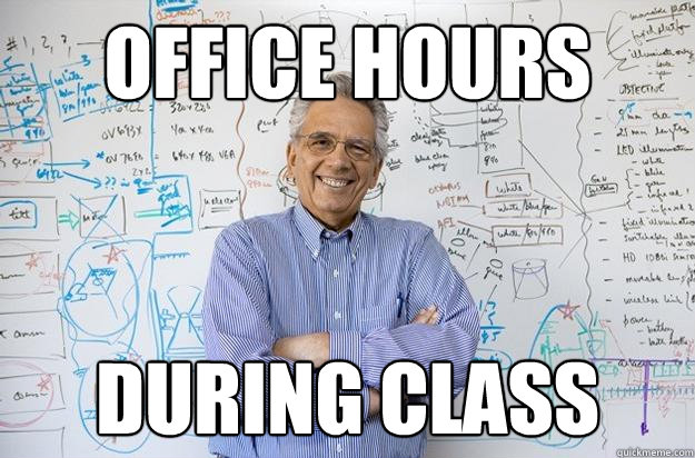 Office hours during class  Engineering Professor