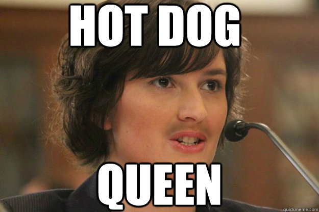 HOT DOG QUEEN  Slut Sandra Fluke