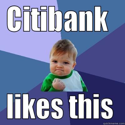 CITIBANK  LIKES THIS Success Kid