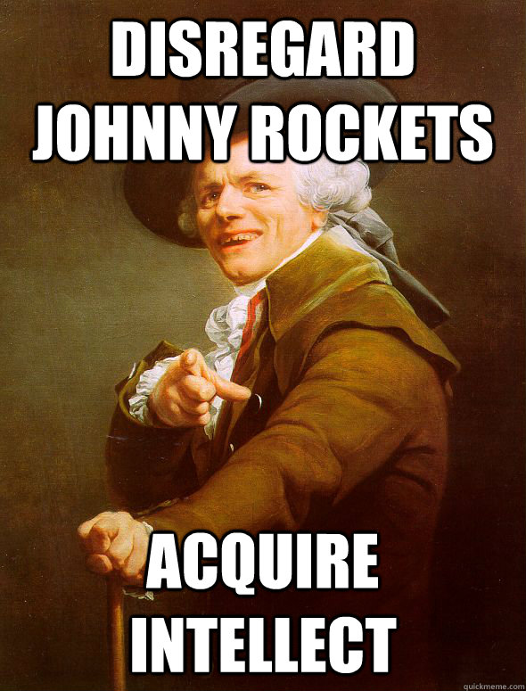 disregard johnny rockets acquire intellect  Joseph Ducreux