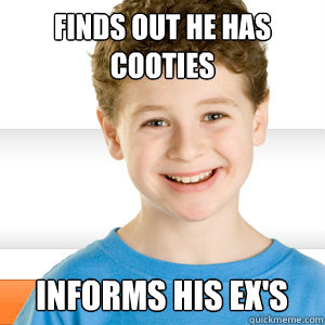 Finds out he has cooties informs his ex's - Finds out he has cooties informs his ex's  Good Kid Greg