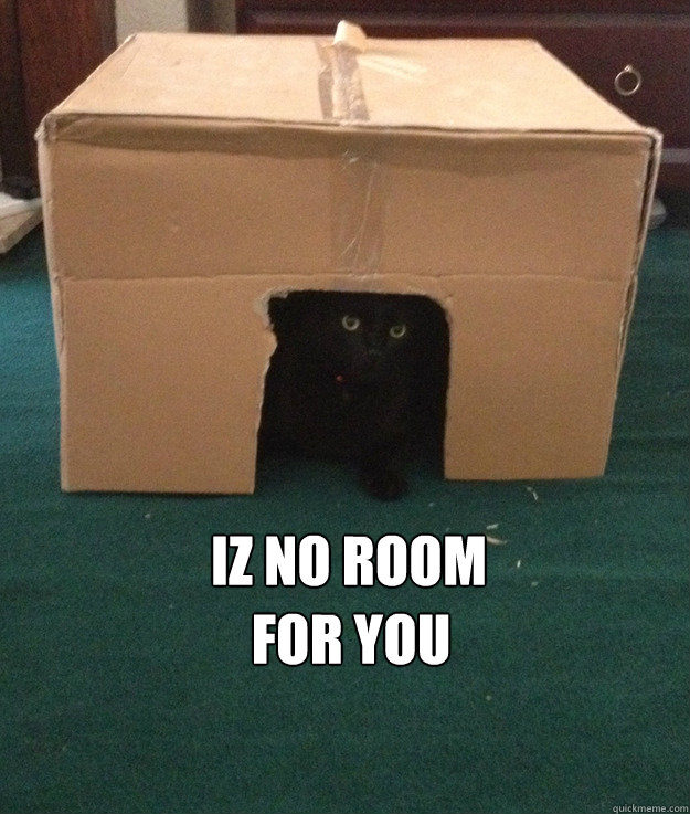 IZ NO ROOM 
  FOR YOU  