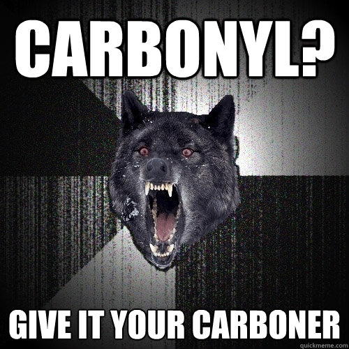 Carbonyl? Give it your Carboner  Insanity Wolf