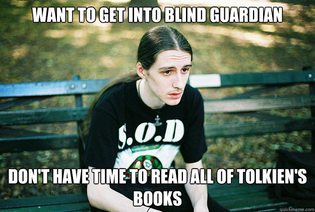 Want to get into Blind Guardian Don't have time to read all of Tolkien's books  First World Metal Problems