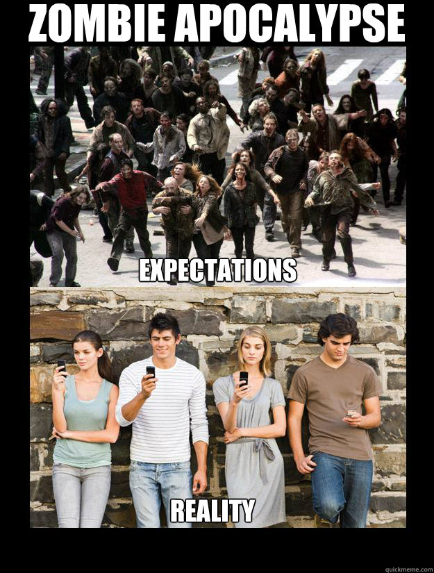 Zombie Apocalypse Expectations Reality  