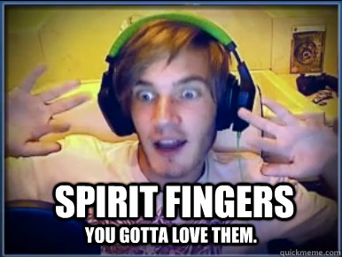 spirit fingers you gotta love them. - spirit fingers you gotta love them.  SPIRIT FINGERS