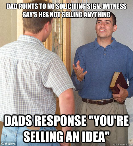 Dad points to no soliciting sign. Witness say's hes not selling anything Dads response 