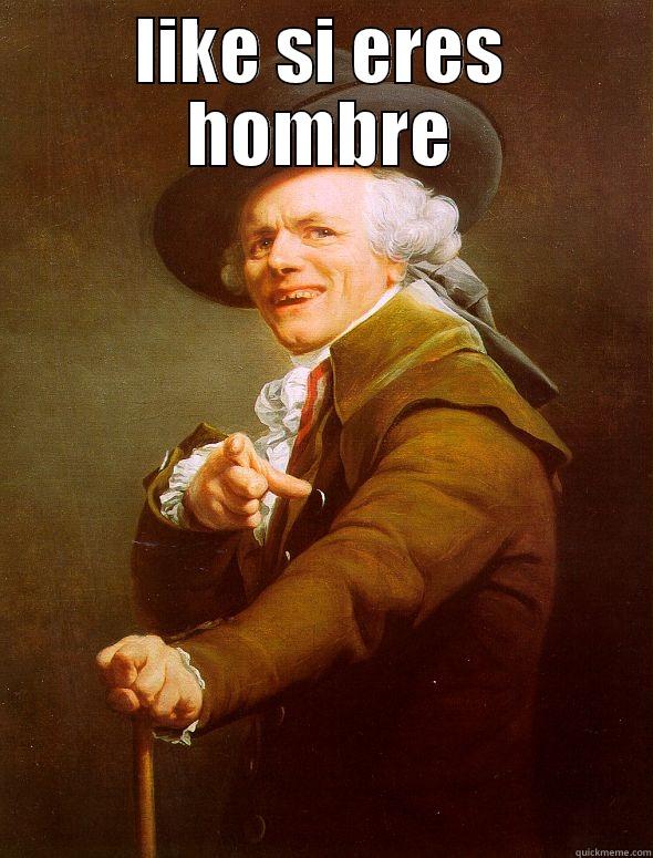 LIKE SI ERES HOMBRE  Joseph Ducreux