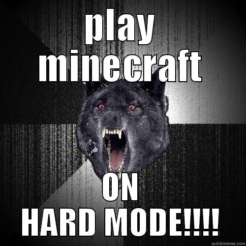 PLAY MINECRAFT ON HARD MODE!!!! Insanity Wolf