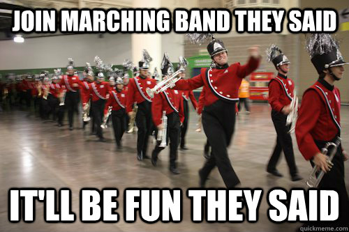 join marching band they said it'll be fun they said - join marching band they said it'll be fun they said  Leave Him Alone