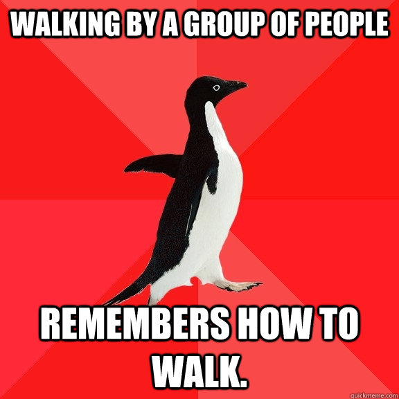 walking by a group of people remembers how to walk.  Socially Awesome Penguin