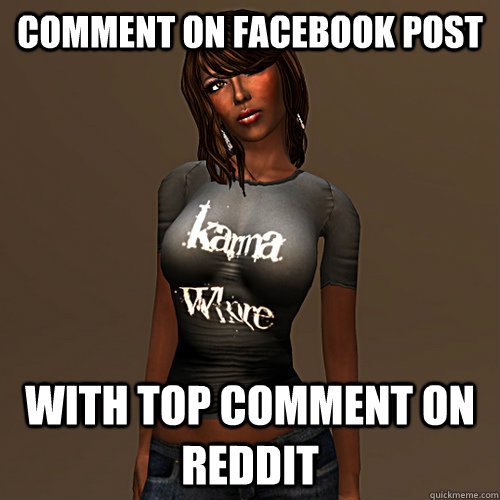 Comment on facebook post with top comment on reddit  Karma Whore