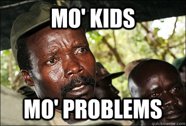 Mo' kids mo' problems  Kony