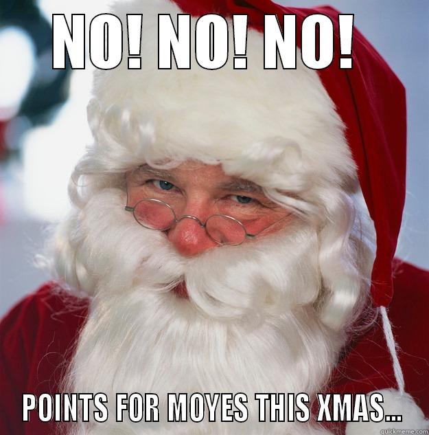 NO! NO! NO!  POINTS FOR MOYES THIS XMAS... Scumbag Santa