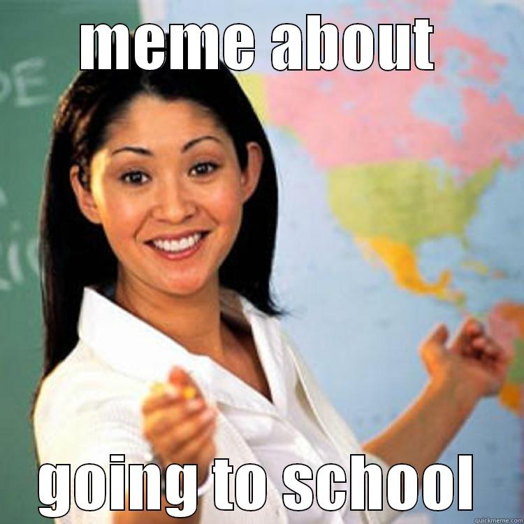 MEME ABOUT GOING TO SCHOOL Misc