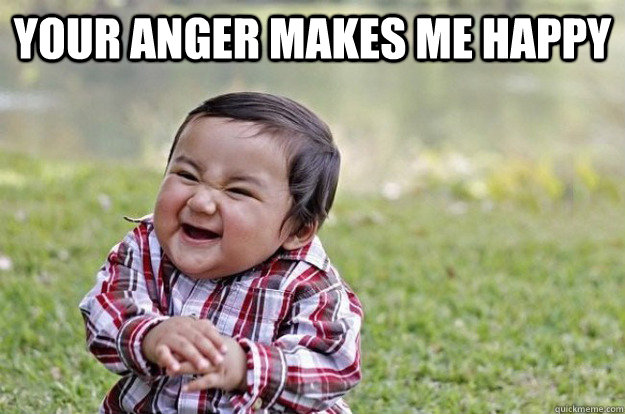 Your anger makes me happy   Evil Baby