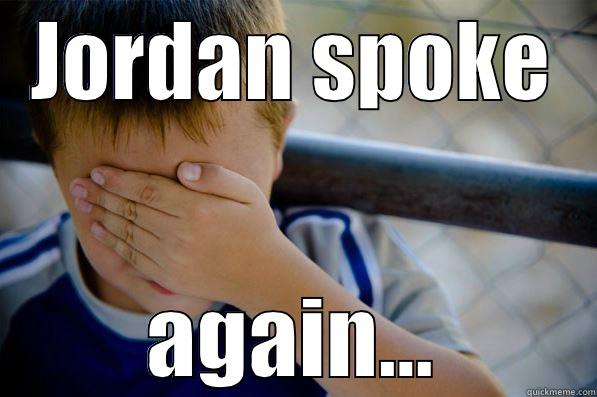 JORDAN SPOKE AGAIN... Confession kid