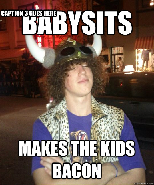 babysits makes the kids bacon Caption 3 goes here - babysits makes the kids bacon Caption 3 goes here  Commendable Coutts