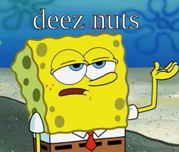 DEEZ NUTS  Tough Spongebob