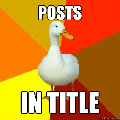 POSTS IN TITLE  Tech Impaired Duck