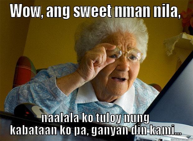 wow thats sweet - WOW, ANG SWEET NMAN NILA, NAALALA KO TULOY NUNG KABATAAN KO PA, GANYAN DIN KAMI... Grandma finds the Internet