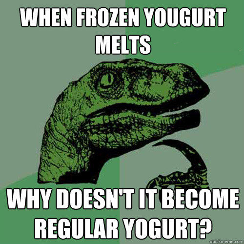 when frozen yougurt melts why doesn't it become regular yogurt?  