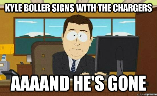 Kyle Boller signs with the Chargers AAAAND he's gone  aaaand its gone