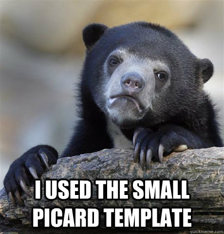  i used the small Picard template -  i used the small Picard template  Confession Bear